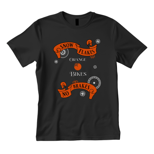 2025 Christmas Tee "SNOWFLAKES! | NO BRAKES!"